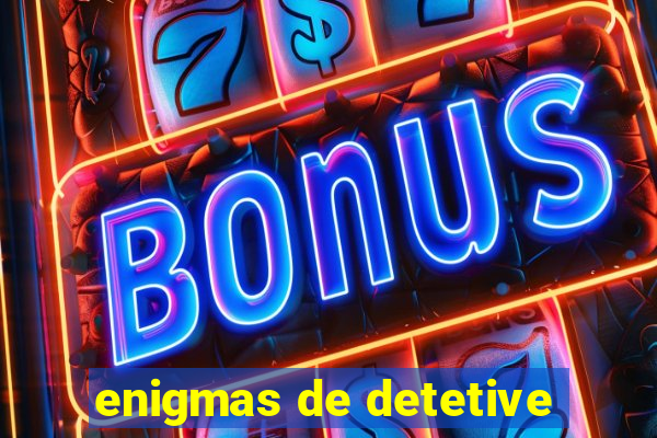 enigmas de detetive